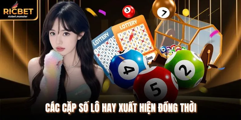 Các cặp số lô hay xuất hiện đồng thời