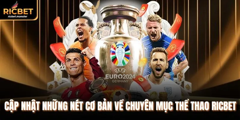 Cập nhật những nét cơ bản về chuyên mục thể thao Ricbet 