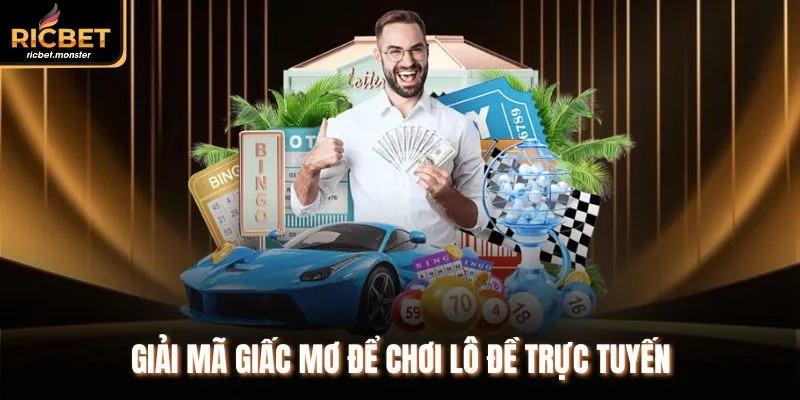 Giải mã giấc mơ để chơi lô đề trực tuyến