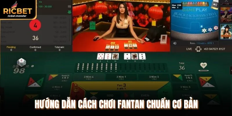 Hướng dẫn cách chơi Fantan chuẩn cơ bản