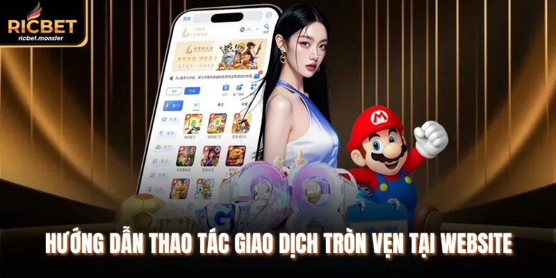 Hướng dẫn thao tác giao dịch tròn vẹn tại website