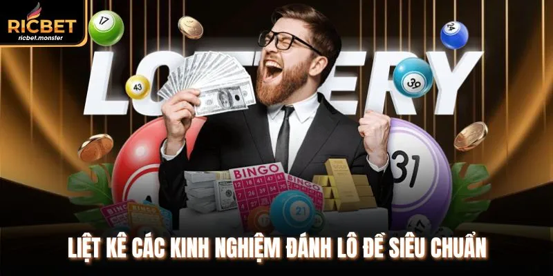 Liệt kê các kinh nghiệm đánh lô đề siêu chuẩn