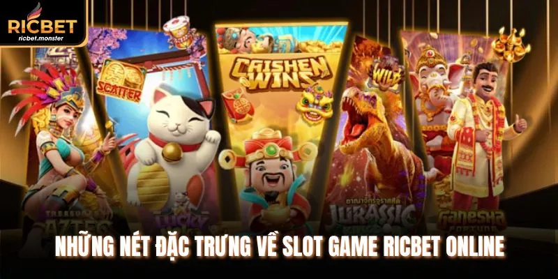 Những nét đặc trưng về slot game Ricbet online