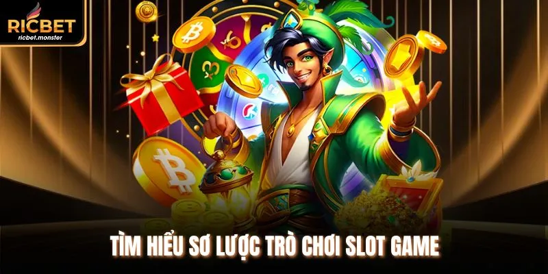 Tìm hiểu sơ lược trò chơi slot game